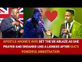 Aps aromes wife set the uk ablaze as she prayed like a lioness after gucs powerful ministration