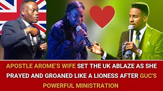 APS AROME’S WIFE SET THE UK ABLAZE AS SHE PRAYED LIKE A LIONESS AFTER GUC'S POWERFUL MINISTRATION