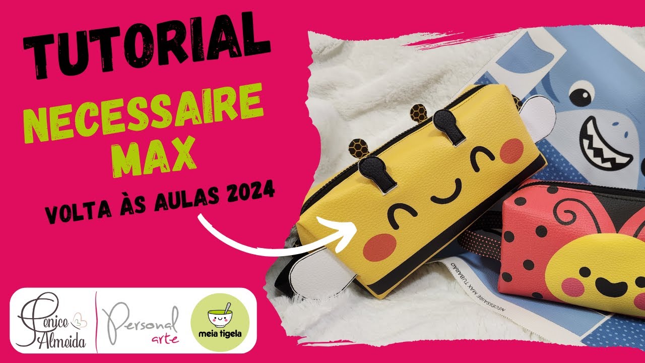 Tutorial NECESSAIRE MAX FINAL - Parceria Personal Arte 