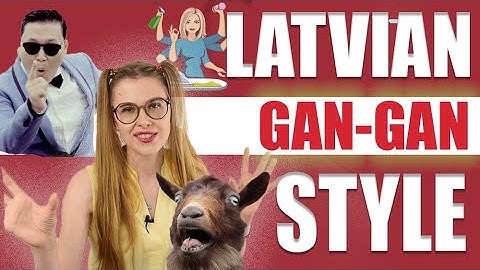 GAN the sassy Latvian HACK - linguistic SNAP, judgement and who-carism | IRREGULAR LATVIAN LESSON