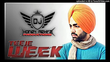 Teeje Week Remix - Dhol Mix - Jordan Sandhu - DJ Honey Mehra