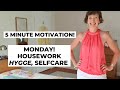 5 Minute Motivation! Housework, Hygge, Self-care! Flylady Zone 4 - Monday