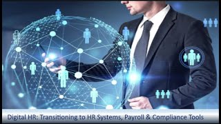 EXECUTIVE WEBINAR: DIGITAL HR: TRANSITIONING TO HR SYSTEMS, PAYROLL & COMPLIANCE TOOLS.
