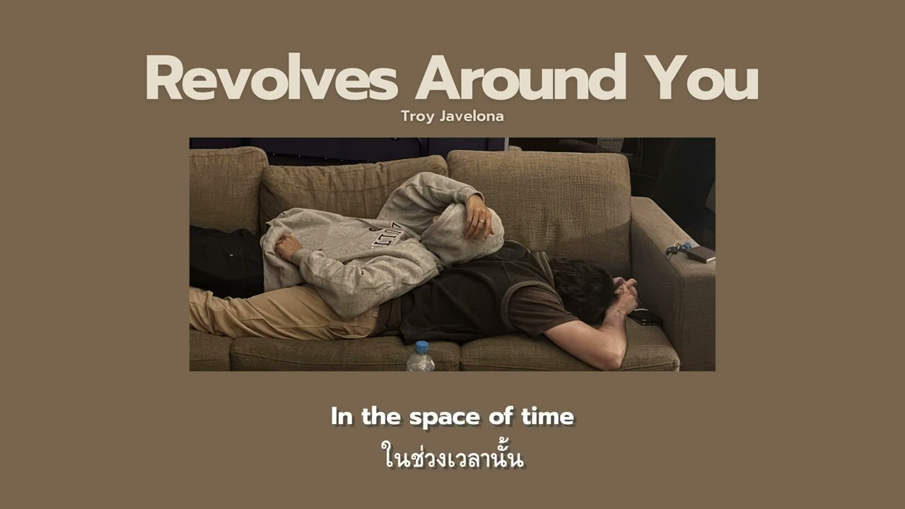 (Thaisub) Revolves around you - Troy Javelona