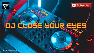 DJ CLOSE YOUR EYES BREAKBEAT