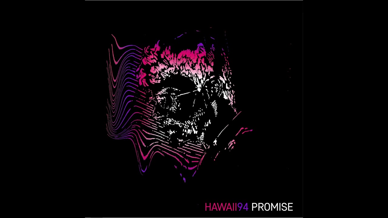 HAWAII94 - PROMISE (2020)