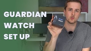 Guardian Watch Set Up