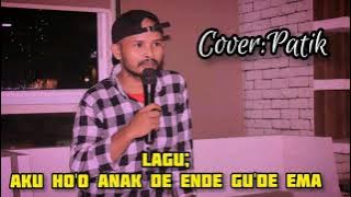 lagu Manggarai_Aku ho'o Anak De Ende //Cover patick