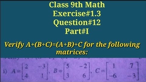 Verify A+(B+C)=(A+B)+C for the following matrices|Associative property of addition|Qazi Math Academy