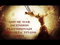 God of War Ascension Playthrough Difficoltà Titano - #Ep.11 La Fornace
