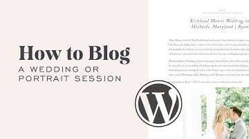 How to Blog a Wedding or Portrait Session on WordPress