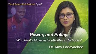 Power, And Policy: Who Really Governs South African Schools. Ep 46