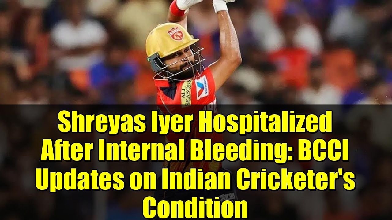 Shreyas Iyer Hospitalized After Internal Bleeding: BCCI Updates on Indian Cricketer's Condition