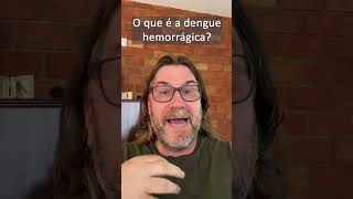 O que é dengue hemorrágica ? #dengue #prevenção #saude