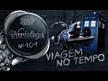 Viagem no tempo | Nerdologia