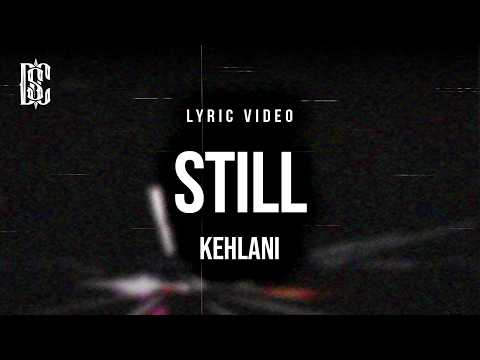 Kehlani - Still | Lyrics