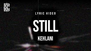 Kehlani - Still | Lyrics