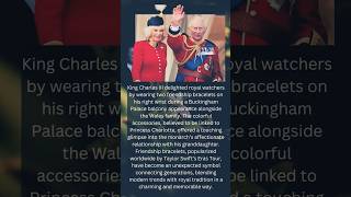 The King's Sweet Tribute: Charles Wears Princess Charlotte's Friendship Bracelets#trending #shortvid