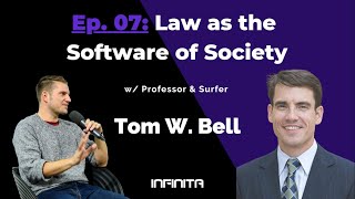 Ep. 7: Law as the Software of Society w/ Tom W. Bell
