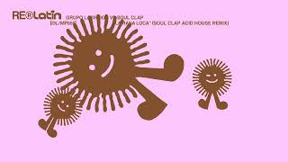 Grupo La Droga vs Soul Clap - La Rana Loca (Soul Clap Acid House Remix)