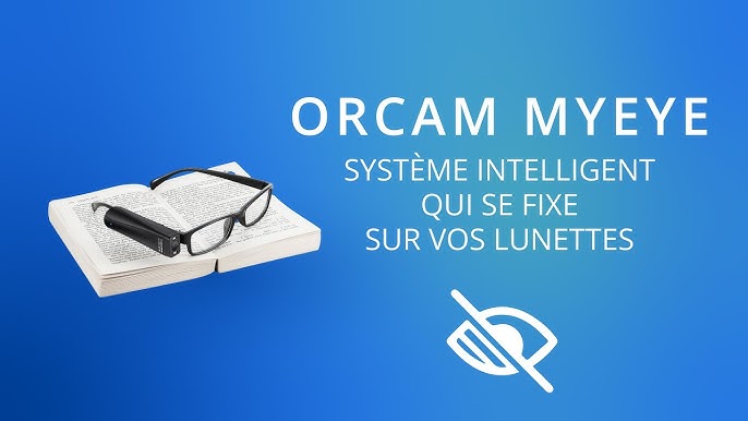 Mini-caméra Orcam MyEye pour lunettes accessible malvoyant