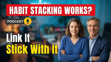 Habit Stacking: Build New Habits by Linking to Old Ones