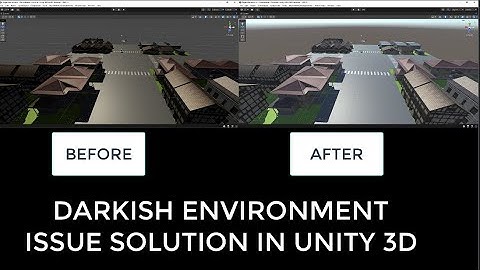 Solved dark scene issue solution unity