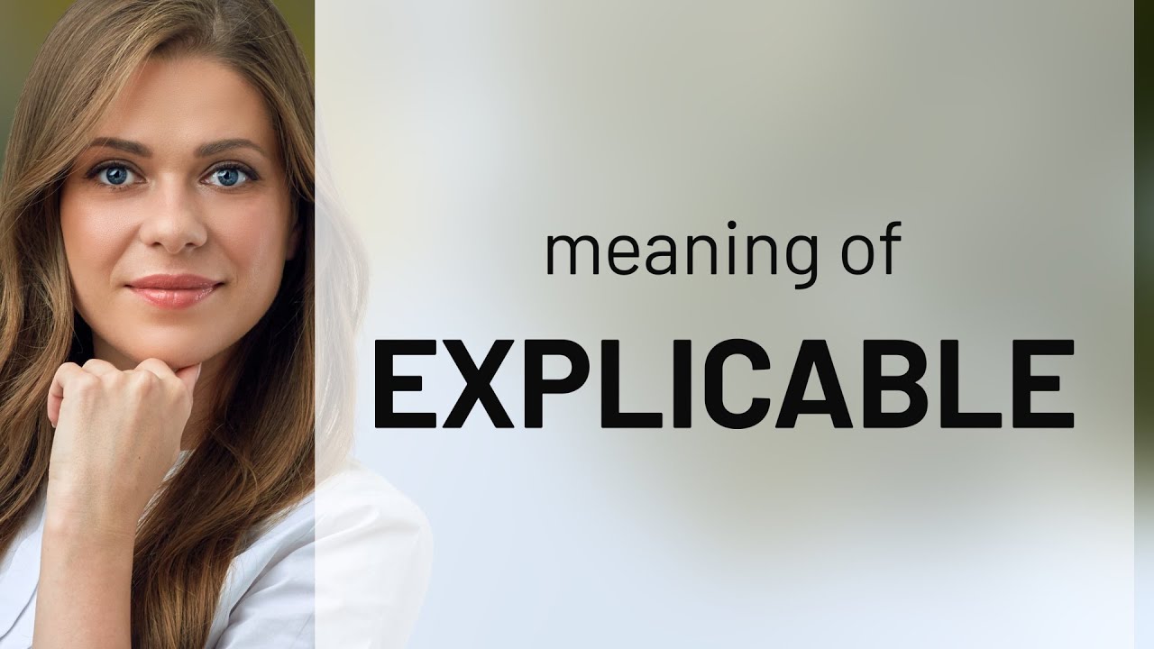 Explicable — meaning of EXPLICABLE - YouTube