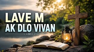 Lave M Ak Dlo Vivan Yon Bèl Kantik Kreyòl Evanjelik