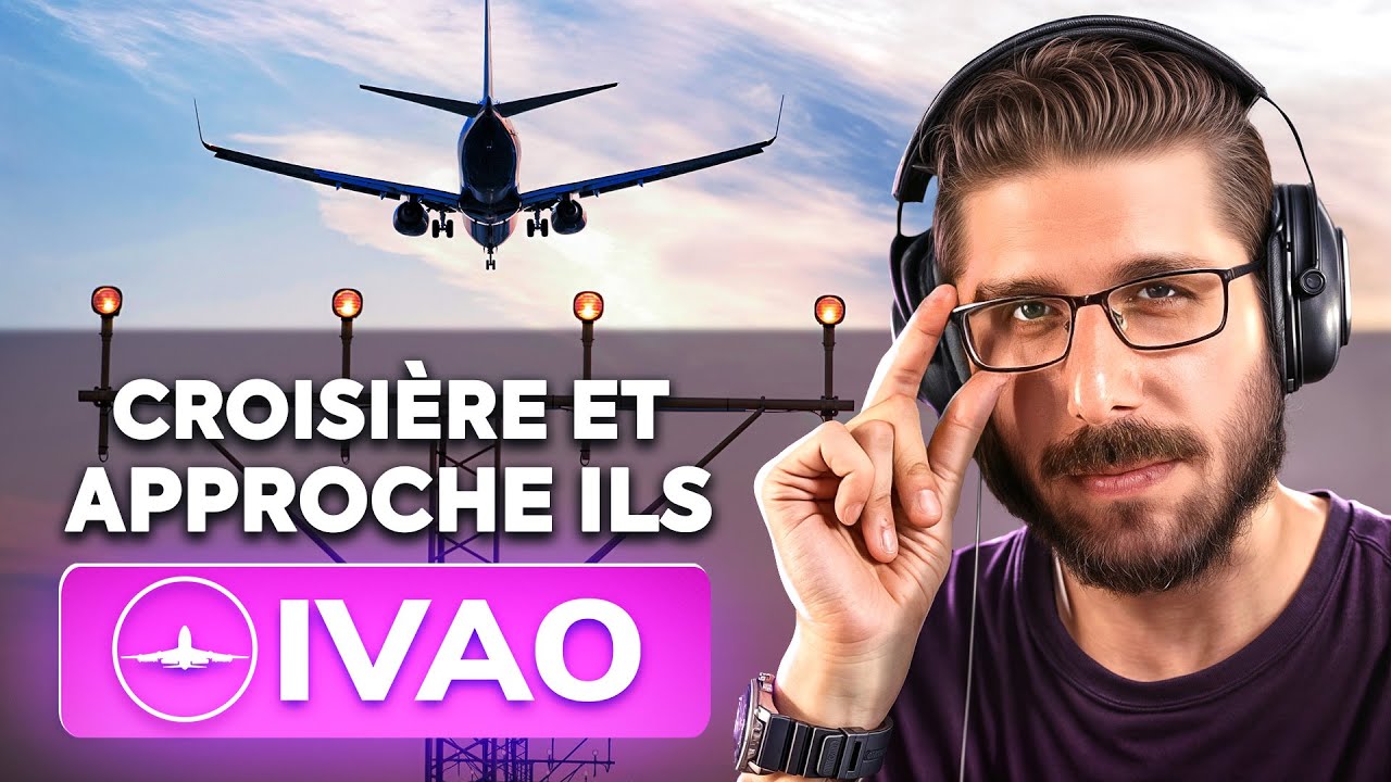 [Tutoriel débutants] De la croisière à l'atterrissage (Approche ILS) !