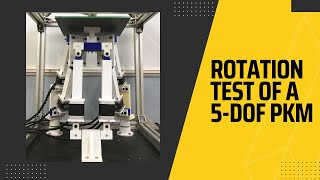 Rotation Test of a 5-DOF Parallel Kinematic Manipulator