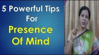 5 Powerful Tips For Presence Of Mind   In Hindi