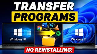 How to Transfer Programs from Windows 10 to Windows 11 (No Reinstalling!)