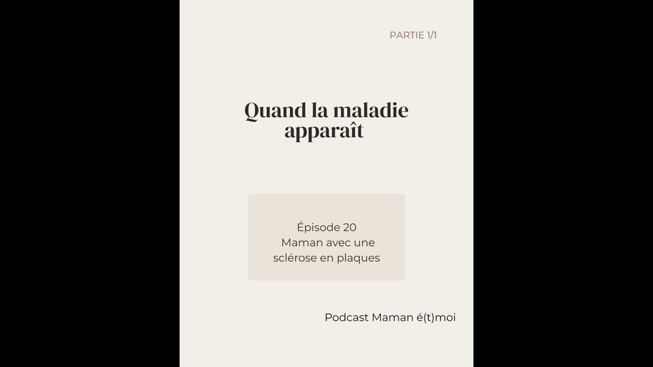 Episode 20 - (1/1) Maman avec une SEP