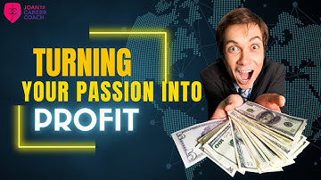 Turning Your Passion Into Profit