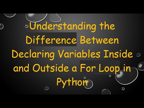 Understanding the Difference Between Declaring Variables Inside and Outside a For Loop in Python