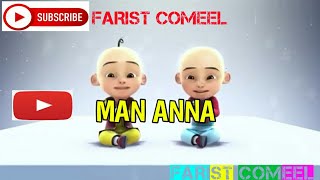 MAN ANA LAULAKUM ,,, (VERSI UPIN & IPIN)