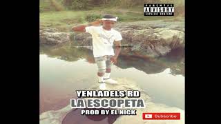 El Nick ❌ Yenladels RD La Escopeta