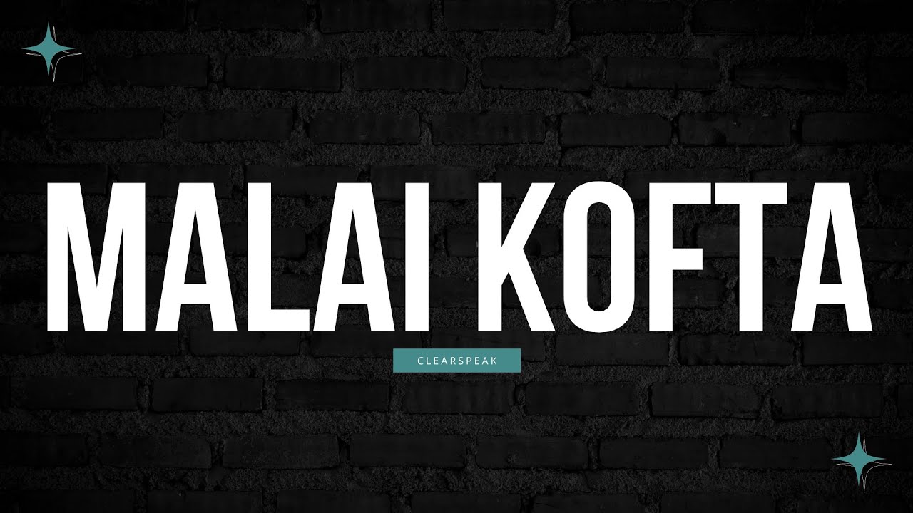 How To Pronounce Malai Kofta In English YouTube how-to-pronounce-malai-kofta-in-english-youtube