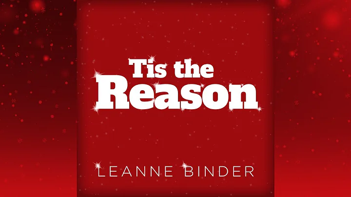 Tis The Reason w/credits - Leanne Binder