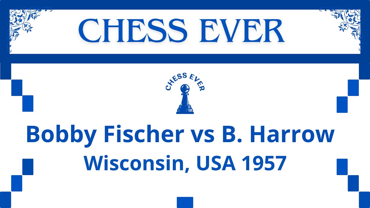 Bobby Fischer vs B. Harrow. Wisconsin, USA 1957