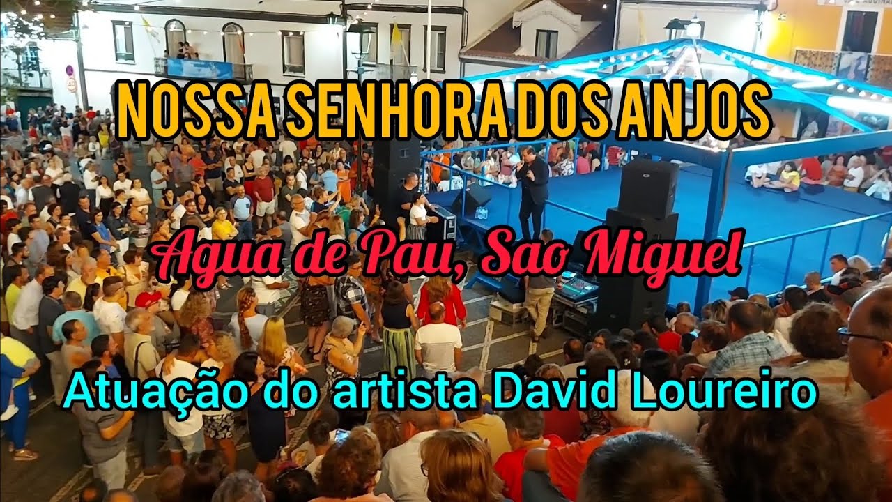 Atuação do artista David Loureiro - Nossa Senhora dos Anjos - Agua de Pau 2022