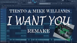 Tiesto & Mike Williams - I Want You Edraghifarri Full Remake Free Flp Download