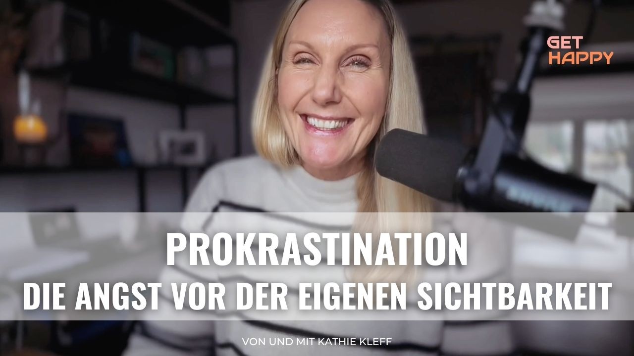 Mein Trauma, meine Prokrastination und ich (257) #gethappy #podcast #traumainformed #kathiekleff