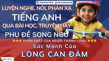 Sức Mạnh Của Lòng Can Đảm | Luyện nghe tiếng anh qua truyện song ngữ hay