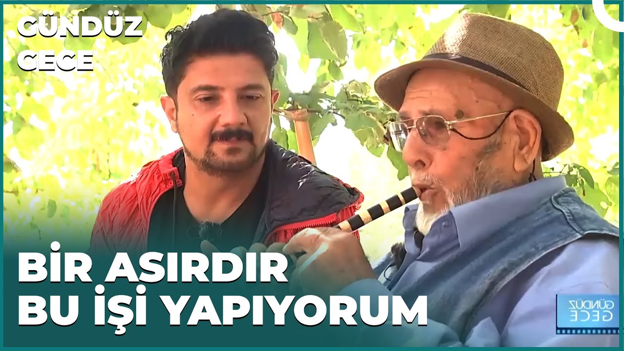 90 Yaşında Sipsi Ustası | Gündüz Gece – Denizli