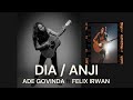 FELIX FT ADE GOVINDA | ANJI - DIA