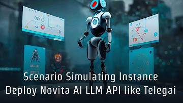 Scenario Simulating Instance! Deploy Novita AI LLM API like Telegai