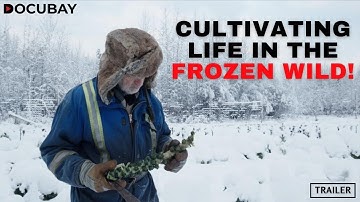 Small Group Of Farmers Transform Frozen Icy Terrain Into A Rich Farmland | Sovereign Soil | DocuBay