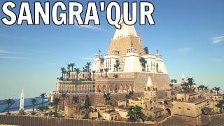 Building the Royal Gardens of SangraQur